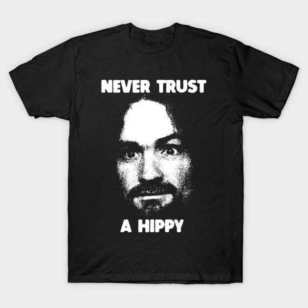 Never Trust A Hippy T-Shirt by Saltyvibespage